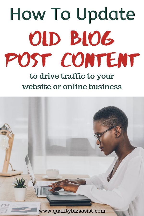 Drive traffic to your site and improve the quality of your blog posts with these tips on how to update old blog posts.